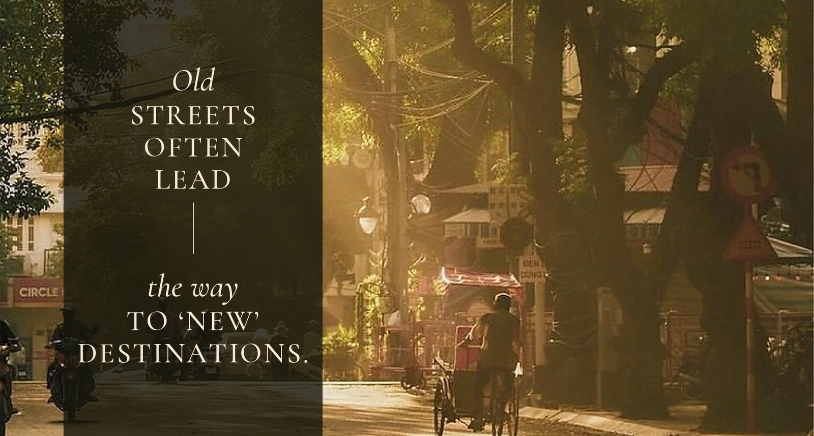 Old streets often lead the way to new destinations